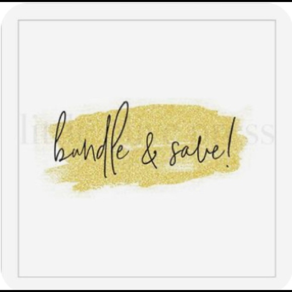 BUNDLE & SAVE !